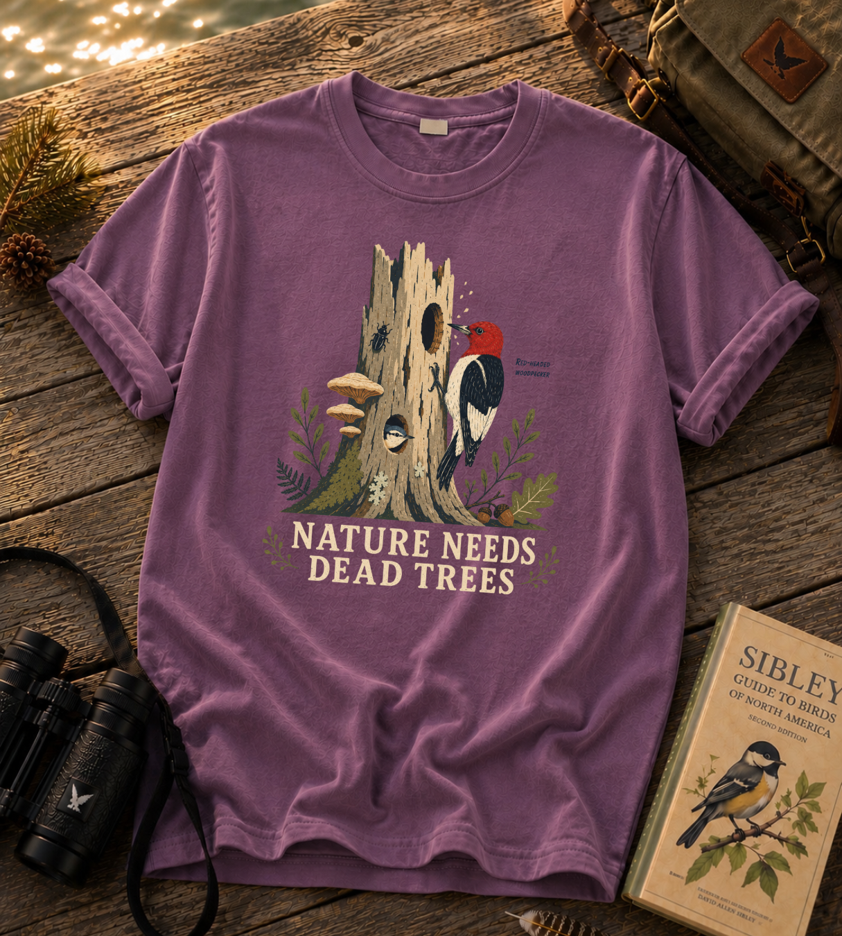 Nature Needs Dead Trees T Shirt