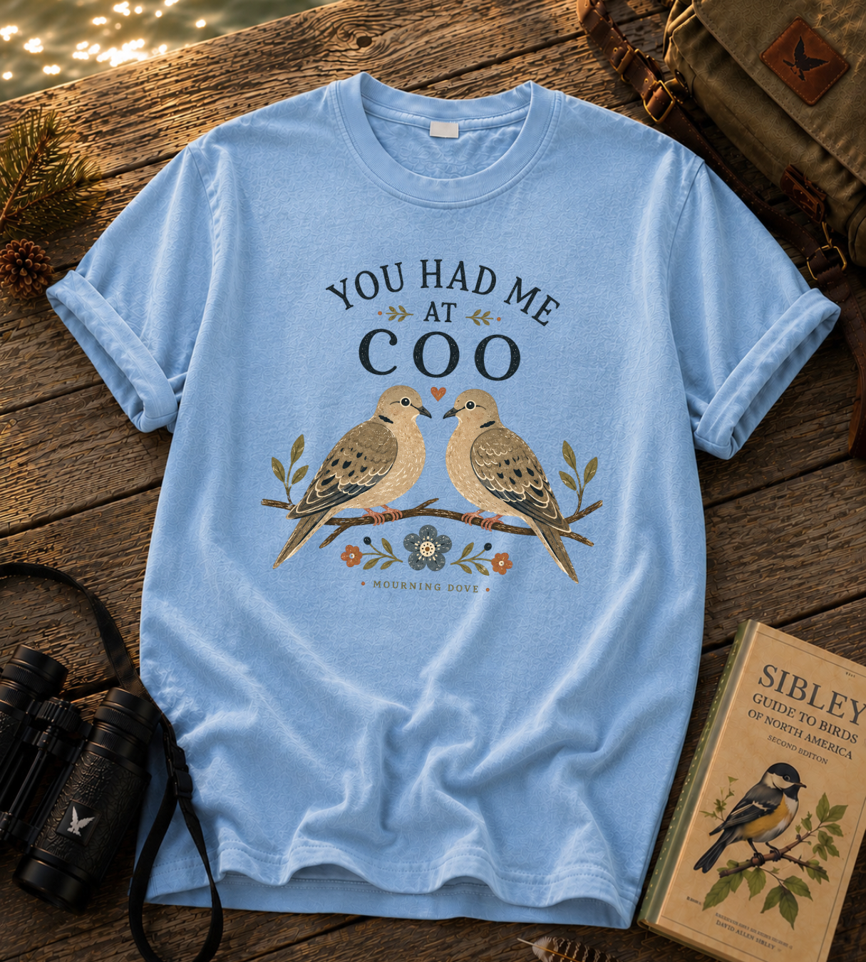 You Had Me at Coo T Shirt