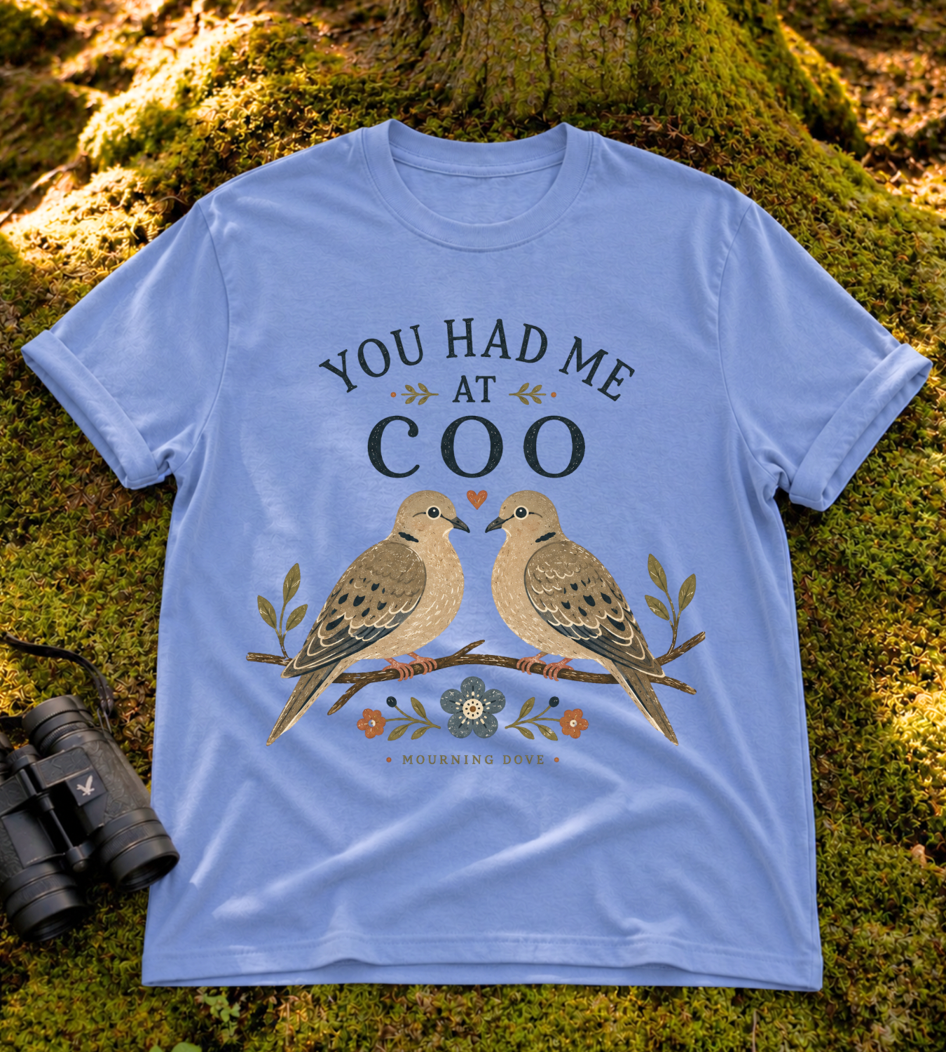 You Had Me at Coo T Shirt