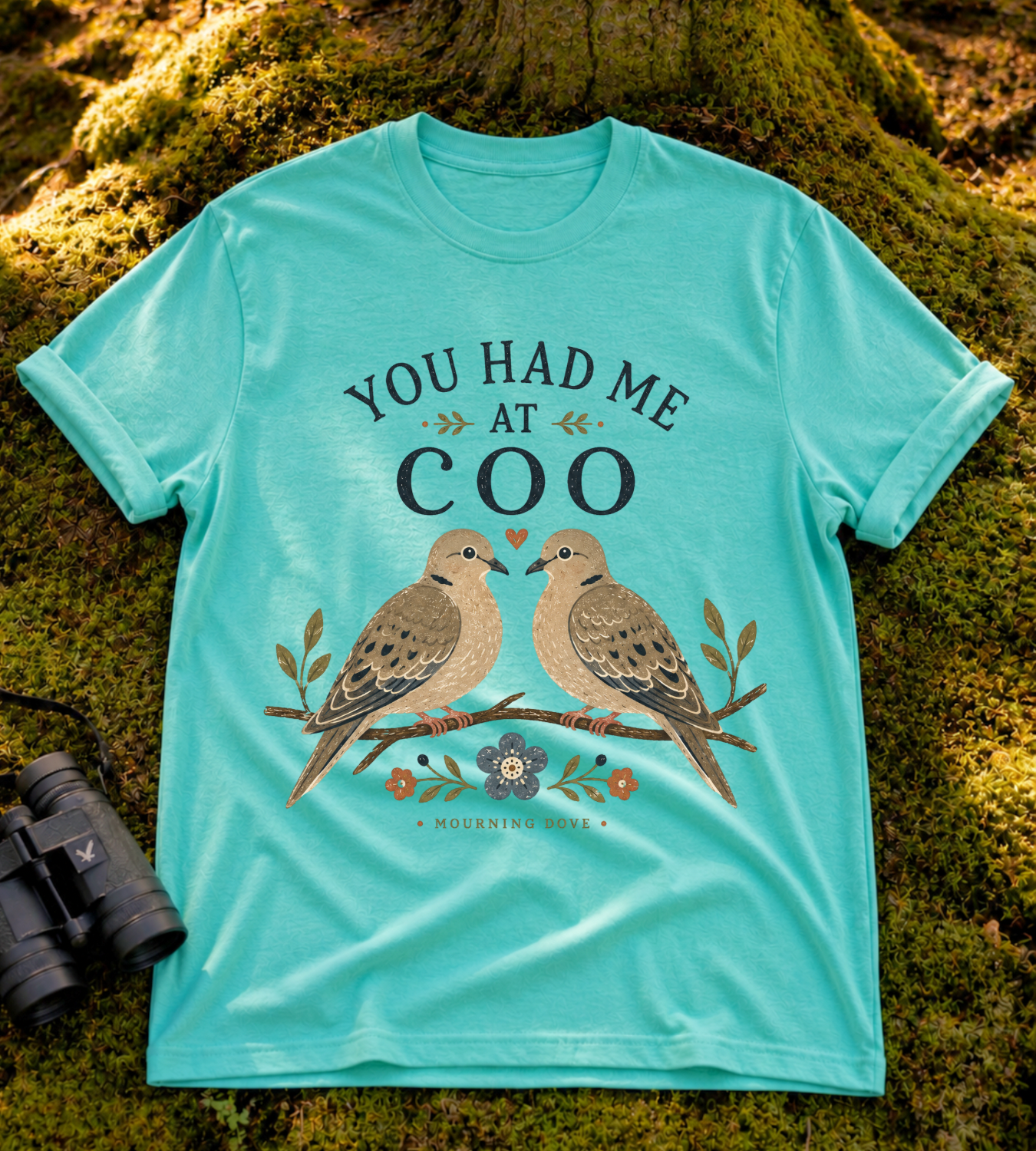 You Had Me at Coo T Shirt