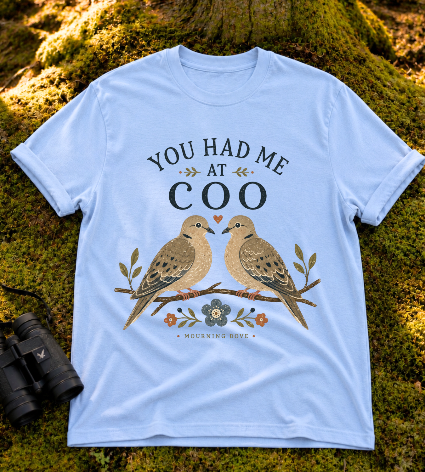 You Had Me at Coo T Shirt