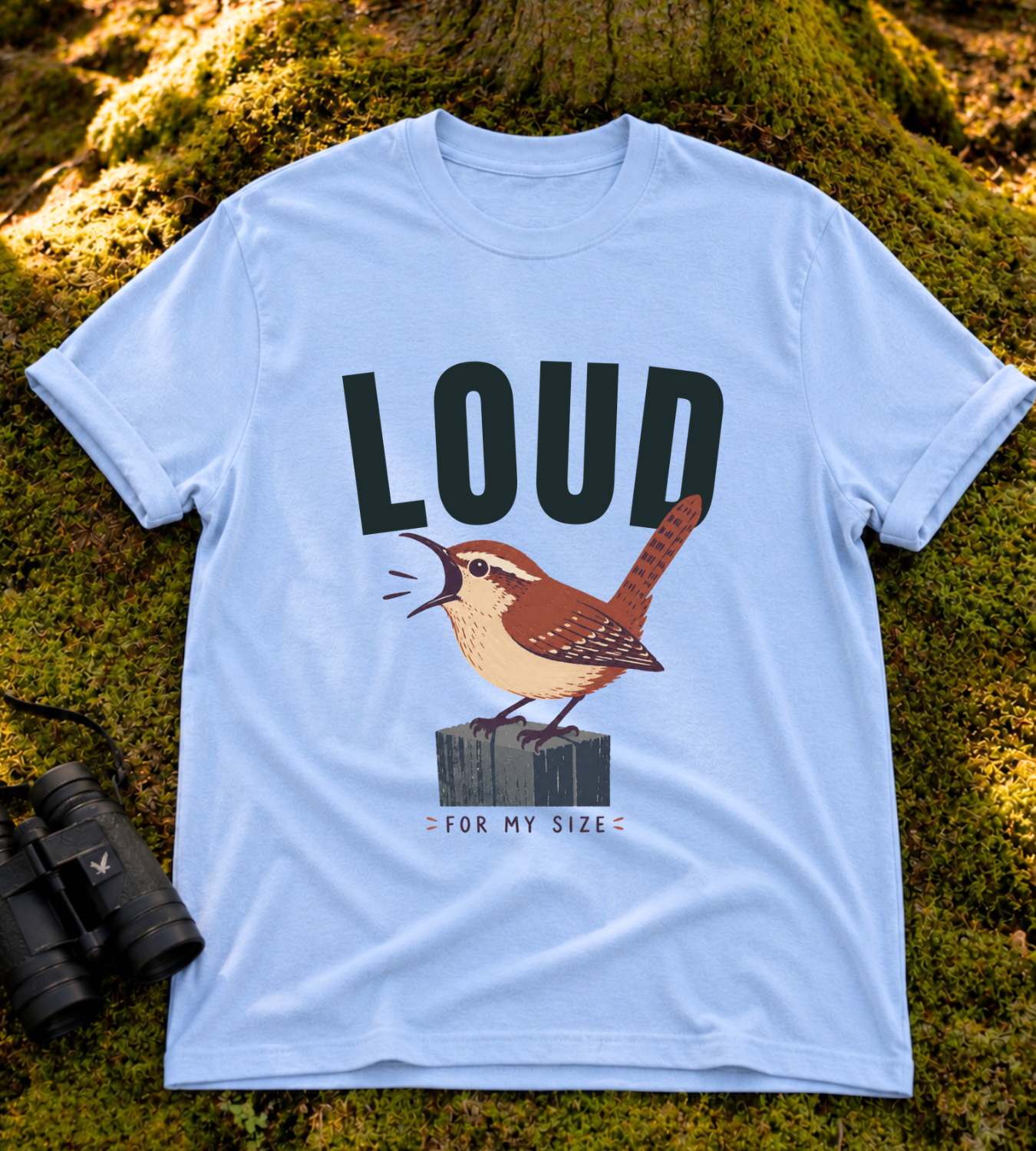 Loud For My Size T Shirt