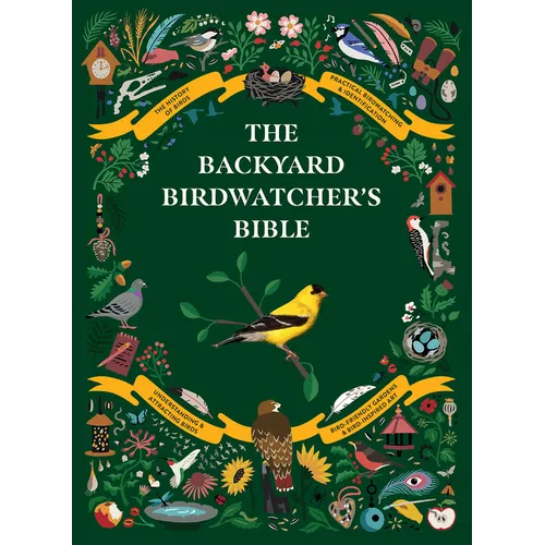 The Backyard Birdwatcher's Bible